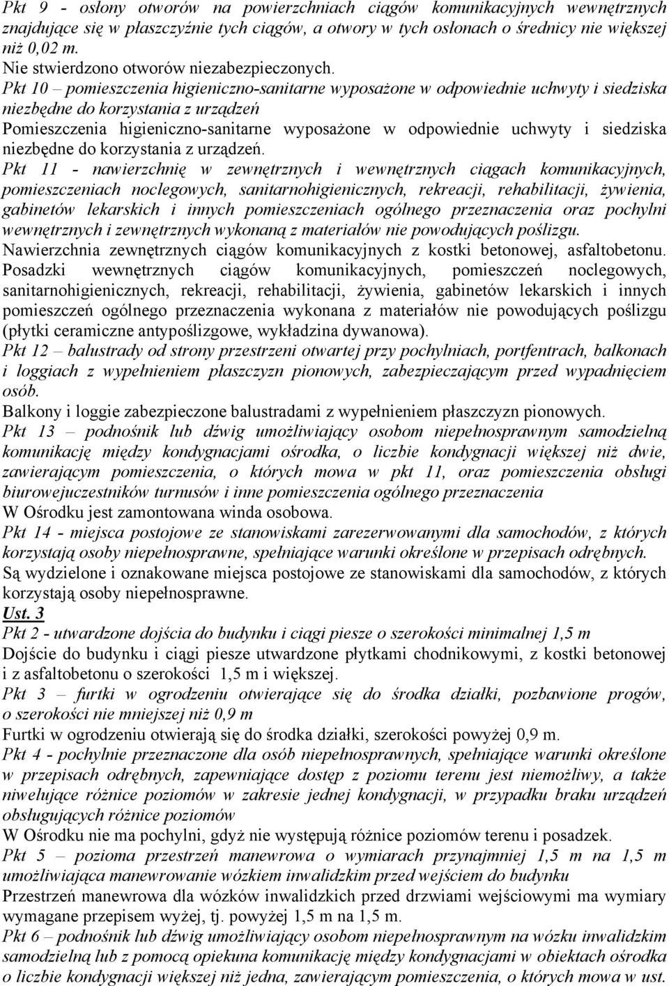 Pkt 10 pomieszczenia higieniczno-sanitarne wyposażone w odpowiednie uchwyty i siedziska niezbędne do korzystania z urządzeń Pomieszczenia higieniczno-sanitarne wyposażone w odpowiednie uchwyty i