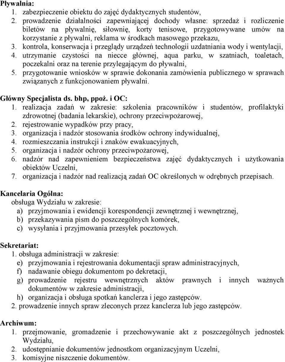 masowego przekazu, 3. kontrola, konserwacja i przeglądy urządzeń technologii uzdatniania wody i wentylacji, 4.