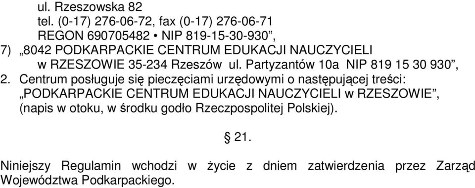 NAUCZYCIELI w RZESZOWIE 35-234 Rzeszów ul. Partyzantów 10a NIP 819 15 30 930, 2.