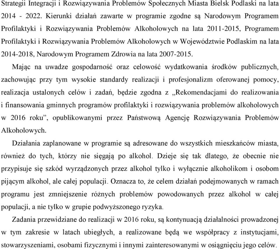 w Województwie m na lata 2014-2018, Narodowym Programem Zdrowia na lata 2007-2015.