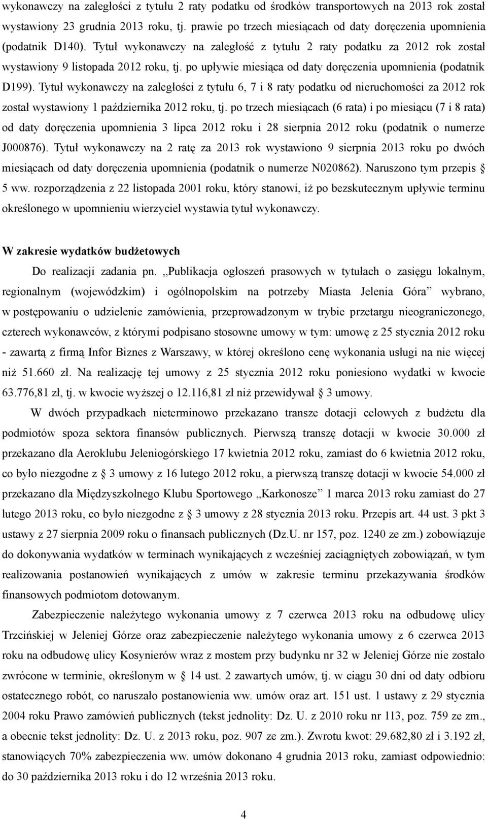 po upływie miesiąca od daty doręczenia upomnienia (podatnik D199).