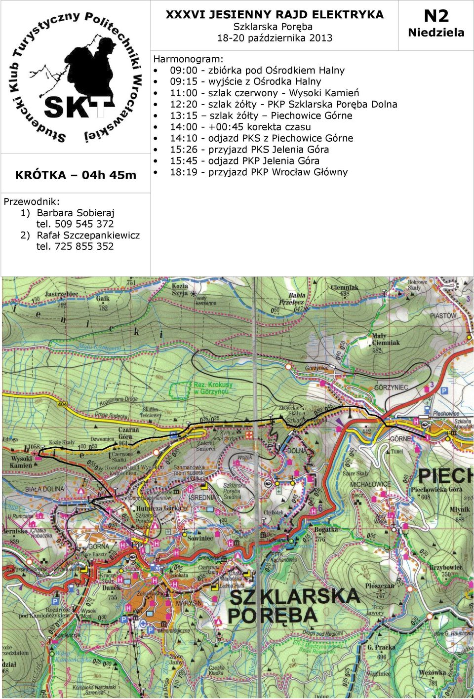 Kamień 12:20 - szlak żółty - PKP Dolna 13:15 szlak żółty Piechowice Górne 14:00 - +00:45 korekta czasu 14:10 -