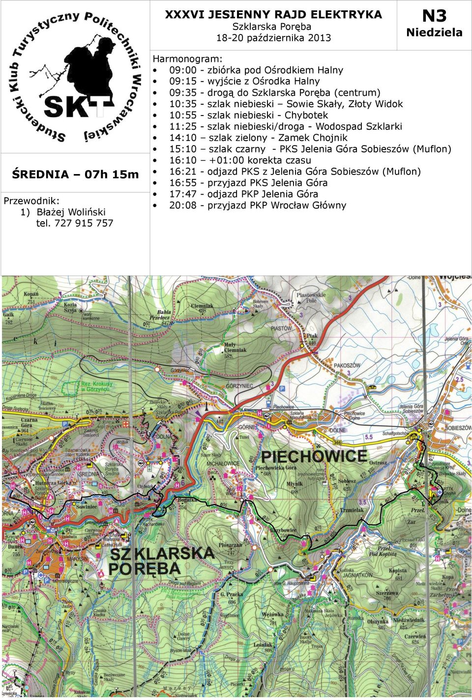 niebieski Sowie Skały, Złoty Widok 10:55 - szlak niebieski - Chybotek 11:25 - szlak niebieski/droga - Wodospad Szklarki 14:10 szlak zielony -