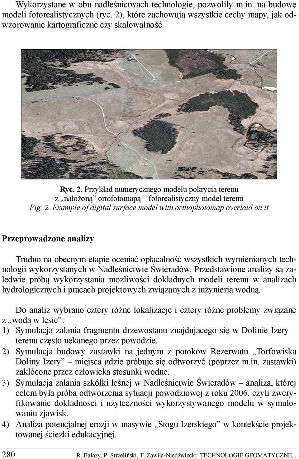 Przykład numerycznego modelu pokrycia terenu z nałożoną ortofotomapą fotorealistyczny model terenu Fig. 2.