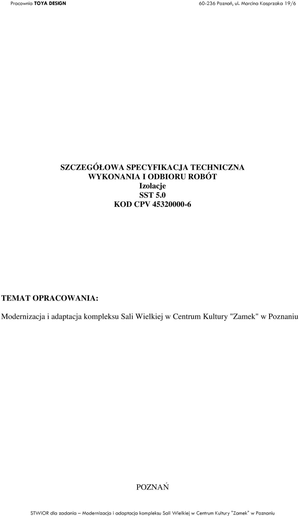 0 KOD CPV 45320000-6 TEMAT OPRACOWANIA: Modernizacja