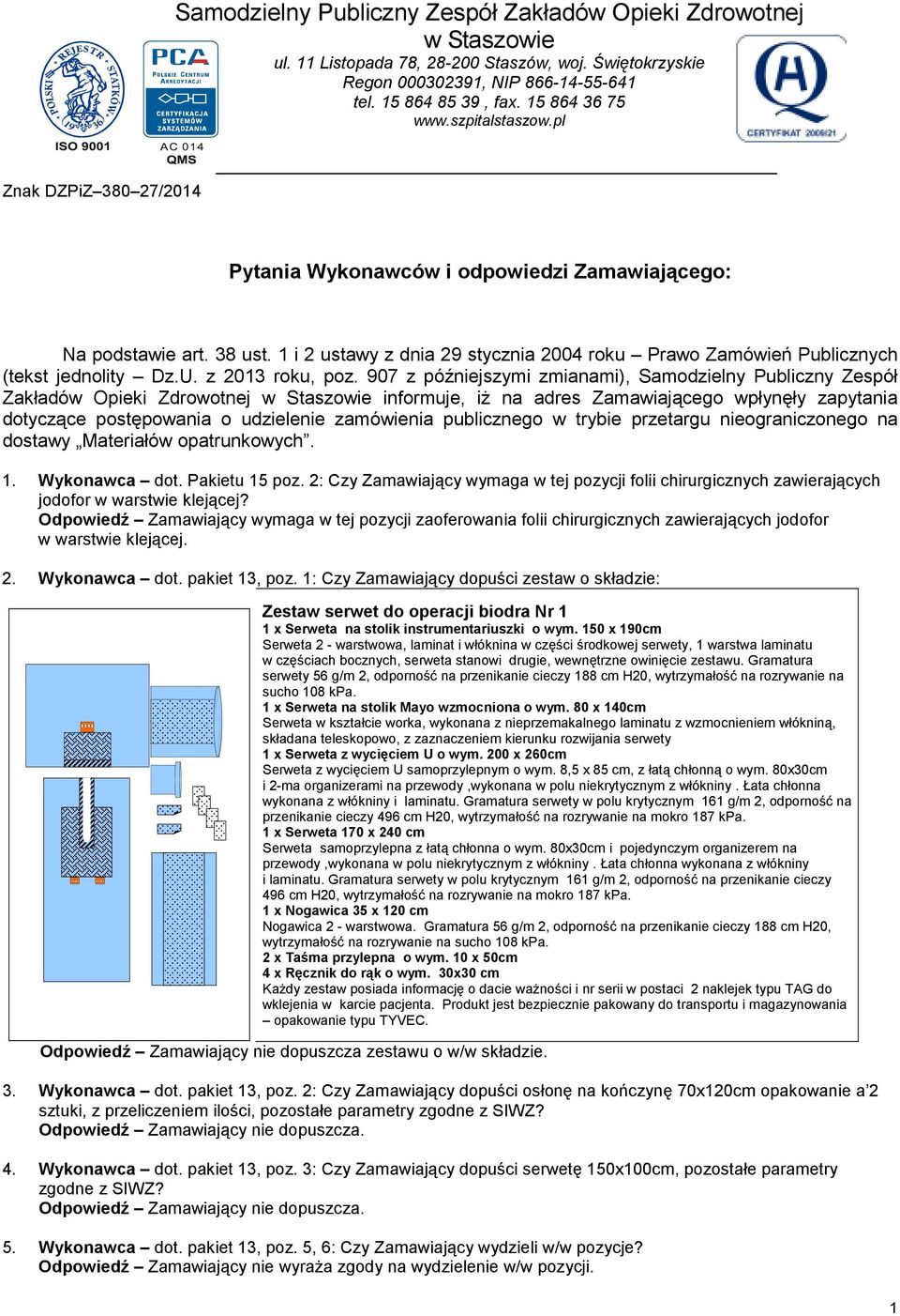 1 i 2 ustawy z dnia 29 stycznia 2004 roku Prawo Zamówień Publicznych (tekst jednolity Dz.U. z 2013 roku, poz.