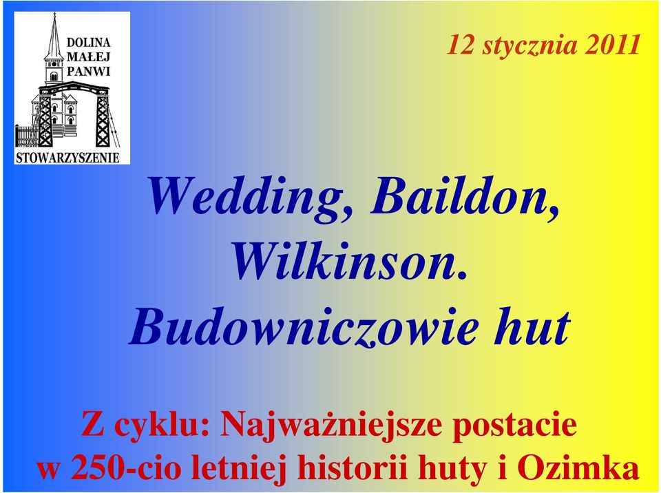 Budowniczowie hut Z cyklu: