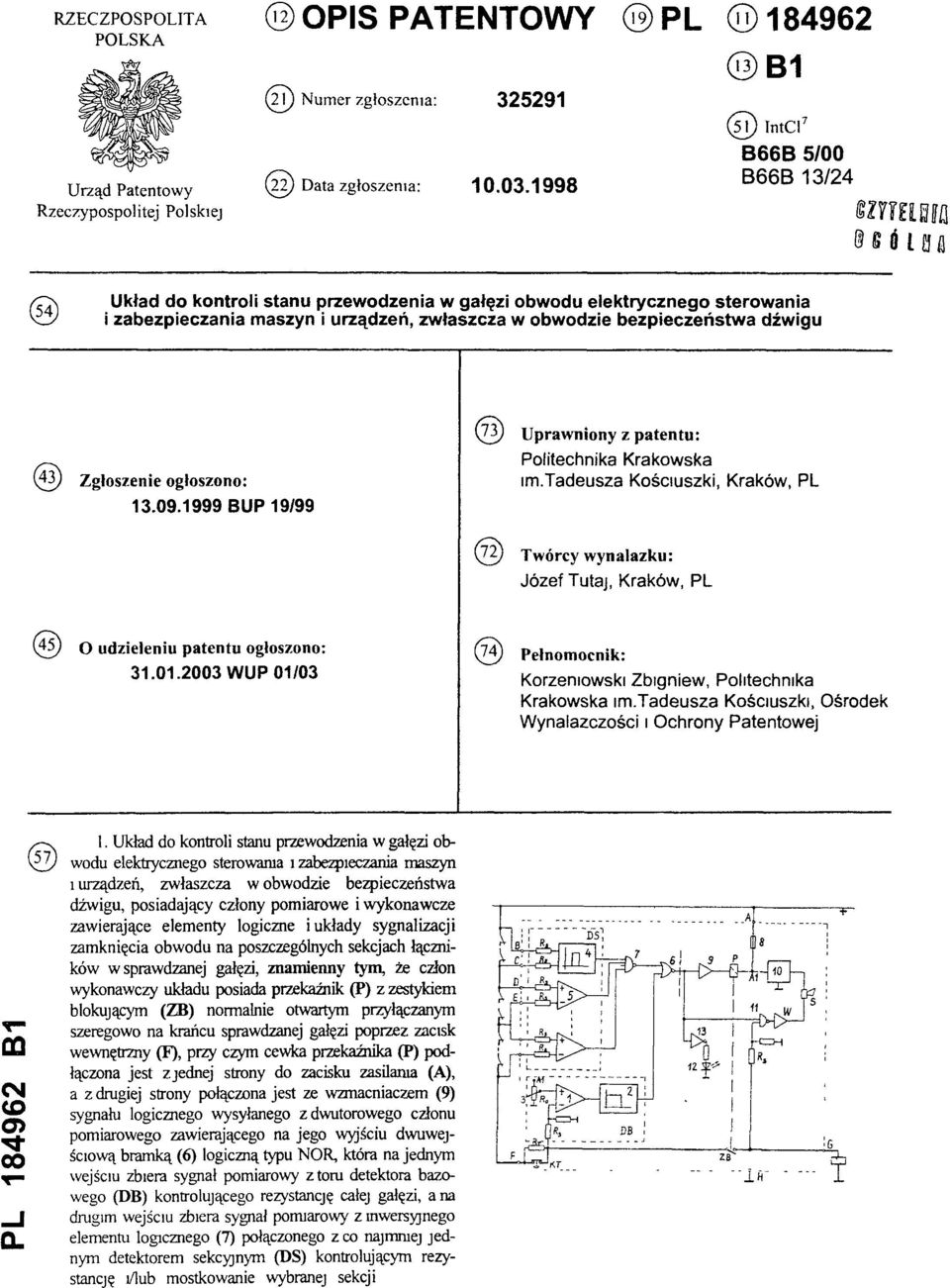 obwodzie bezpieczeństwa dźwigu (73) Uprawniony z patentu: Politechnika Krakowska (43) Zgłoszenie ogłoszono: im.tadeusza Kościuszki, Kraków, PL 13.09.