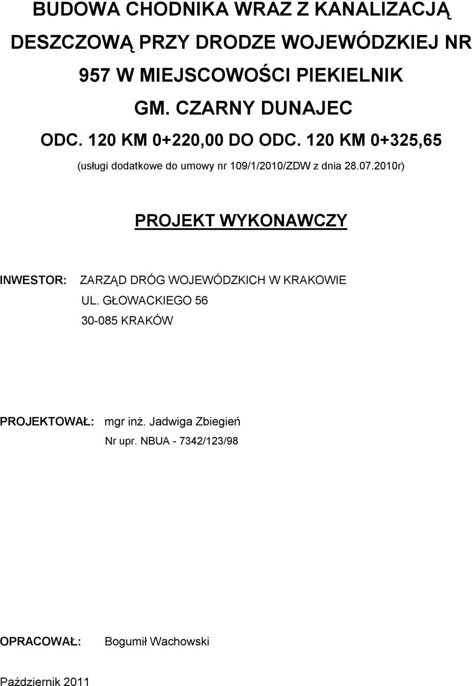 120 KM 0+325,65 (usługi dodatkowe do umowy nr 109/1/2010/ZDW z dnia 28.07.