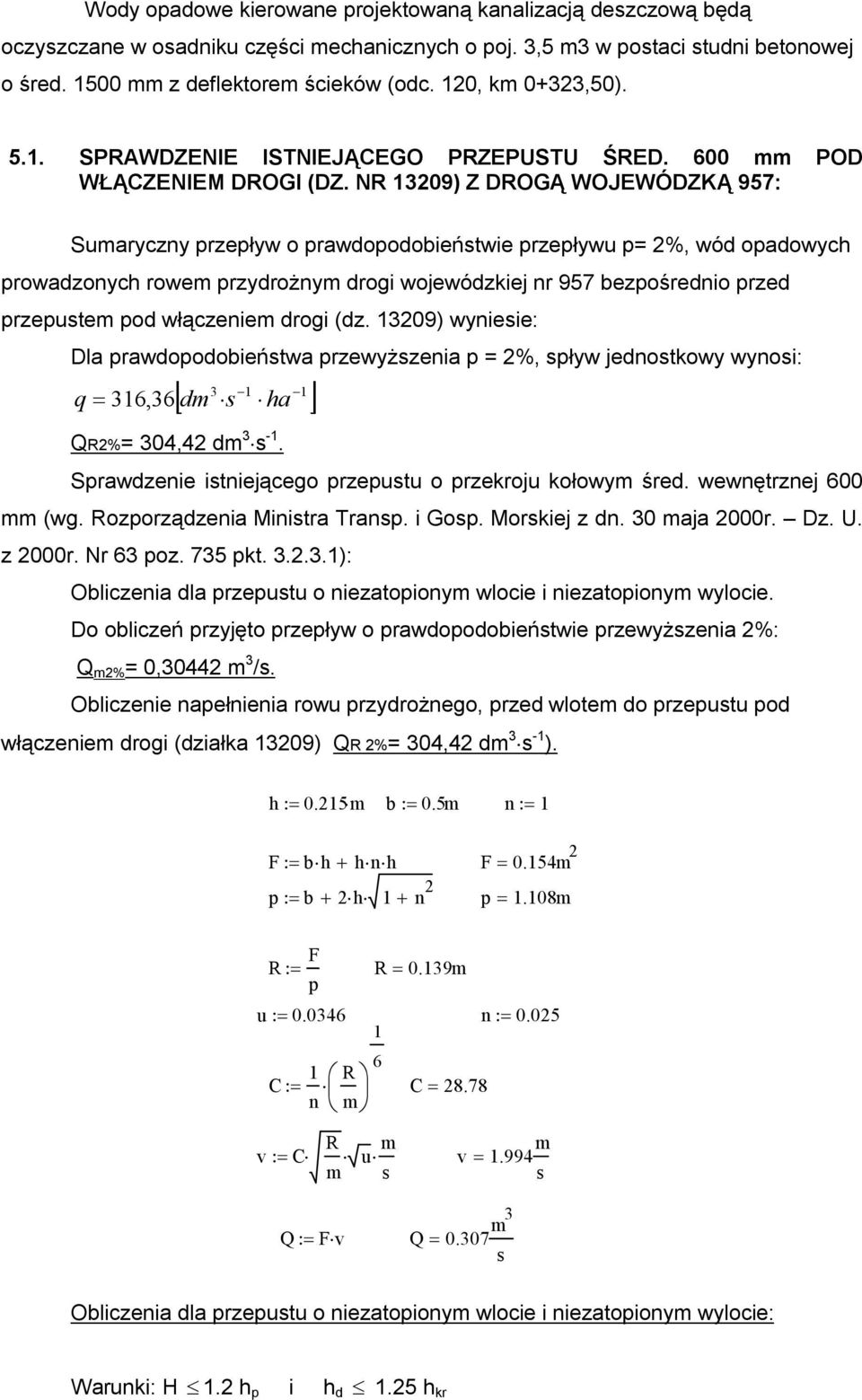 NR 13209) Z DROGĄ WOJEWÓDZKĄ 957: Sumaryczny przepływ o prawdopodobieństwie przepływu p= 2%, wód opadowych prowadzonych rowem przydrożnym drogi wojewódzkiej nr 957 bezpośrednio przed przepustem pod