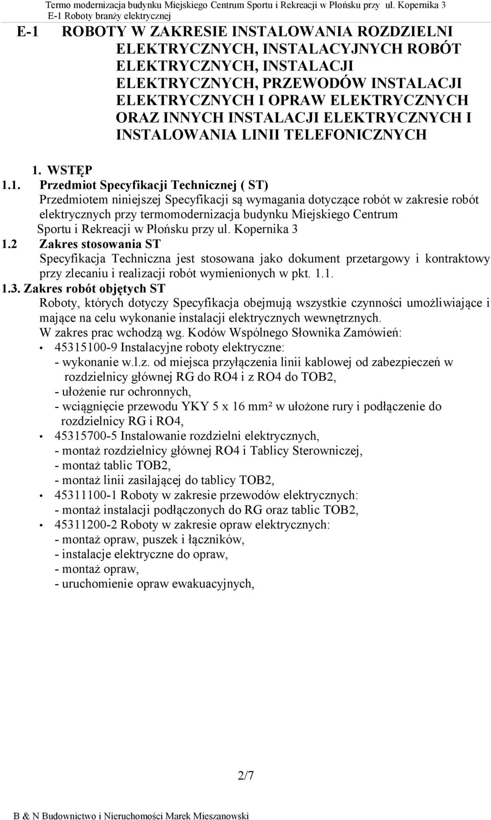 INNYCH INSTALACJI ELEKTRYCZNYCH I INSTALOWANIA LINII TELEFONICZNYCH 1.