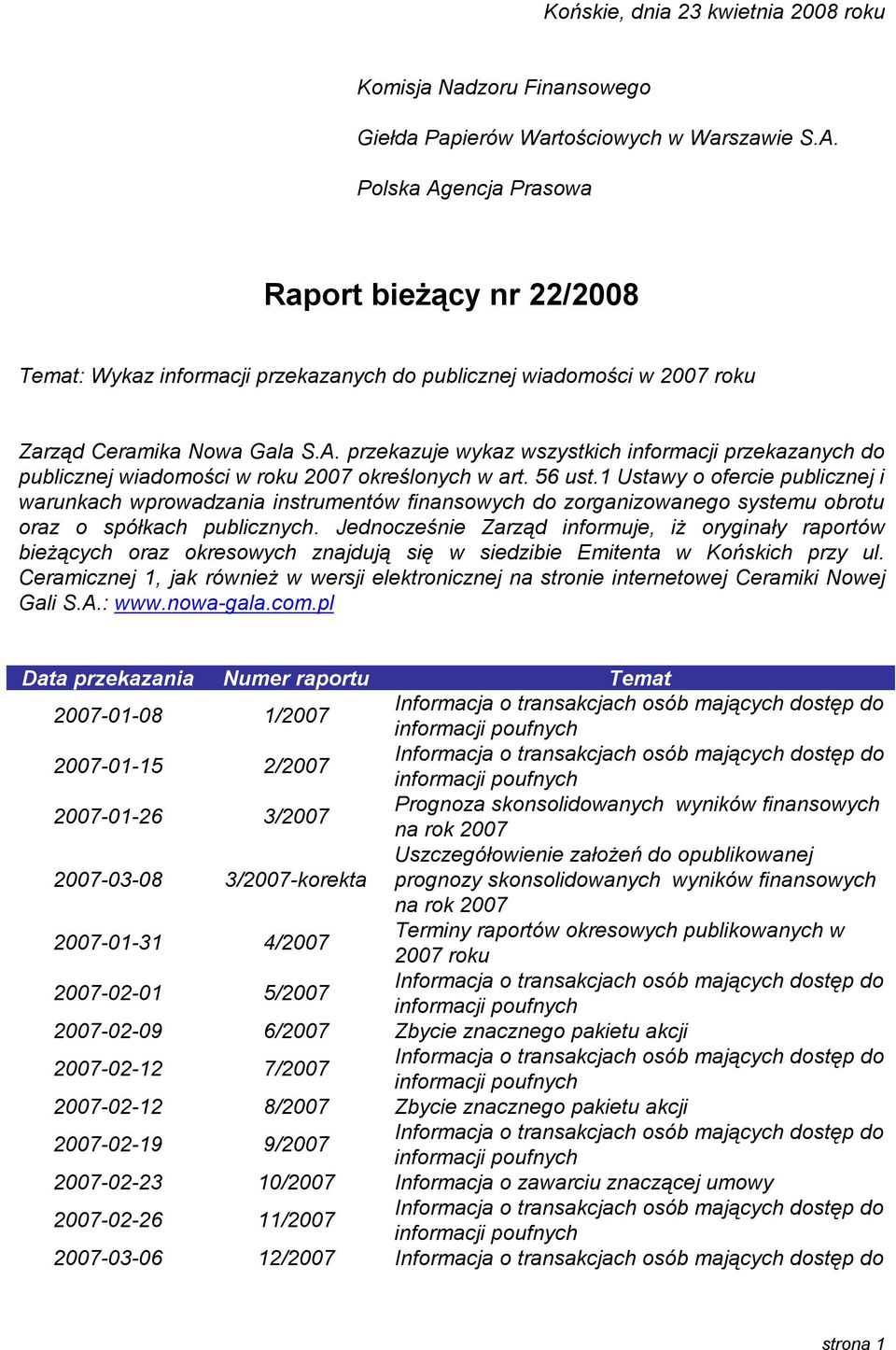 56 ust.1 Ustawy o ofercie publicznej i warunkach wprowadzania instrumentów finansowych do zorganizowanego systemu obrotu oraz o spółkach publicznych.