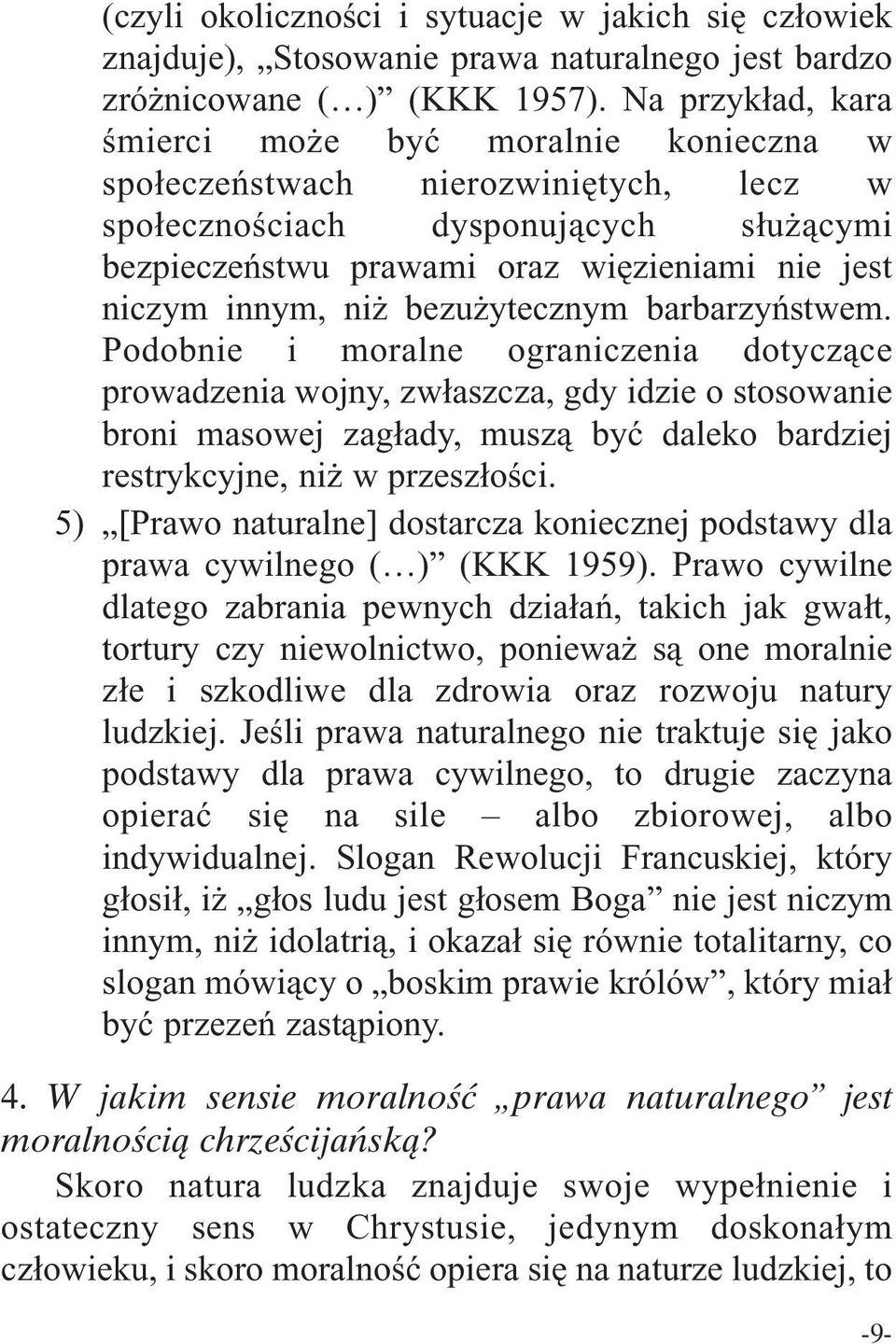 niż bezużytecznym barbarzyństwem.