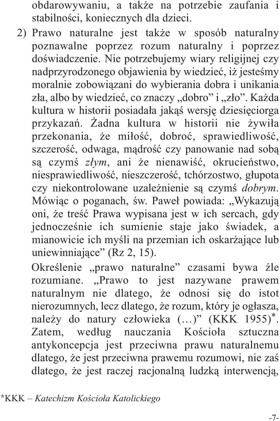 Każda kultura w historii posiadała jakąś wersję dziesięciorga przykazań.
