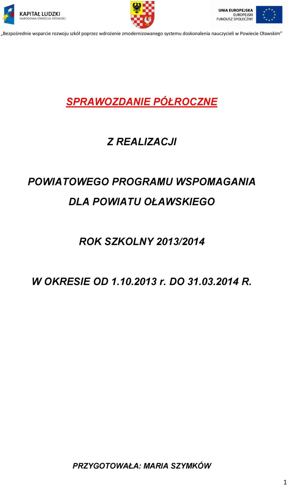 OŁAWSKIEGO ROK SZKOLNY 201/2014 W OKRESIE OD