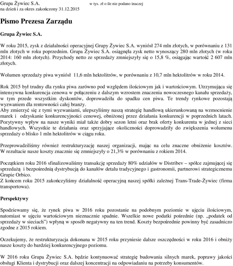 Rok 2015 był trudny dla rynku piwa zarówno pod względem ilościowym jak i wartościowym.