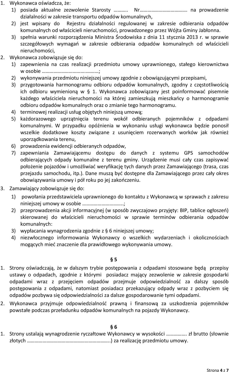 prowadzonego przez Wójta Gminy Jabłonna. 3) spełnia warunki rozporządzenia Ministra Środowiska z dnia 11 stycznia 2013 r.