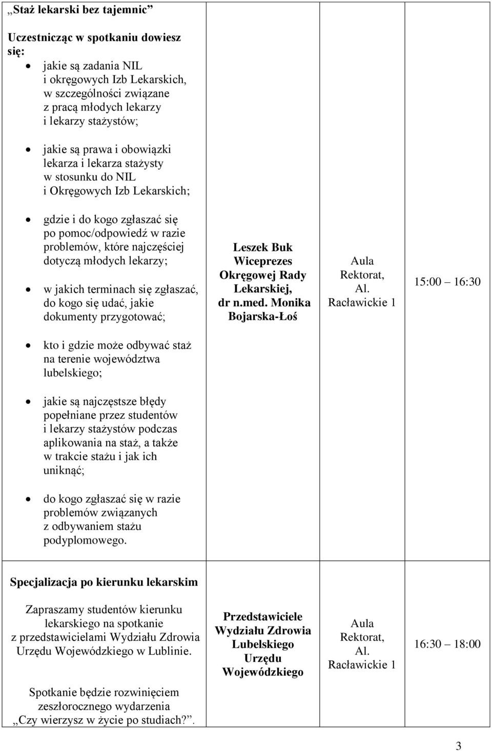 jakich terminach się zgłaszać, do kogo się udać, jakie dokumenty przygotować; Leszek Buk Wiceprezes Okręgowej Rady Lekarskiej, dr n.med. Monika Bojarska-Łoś Aula Rektorat, Al.