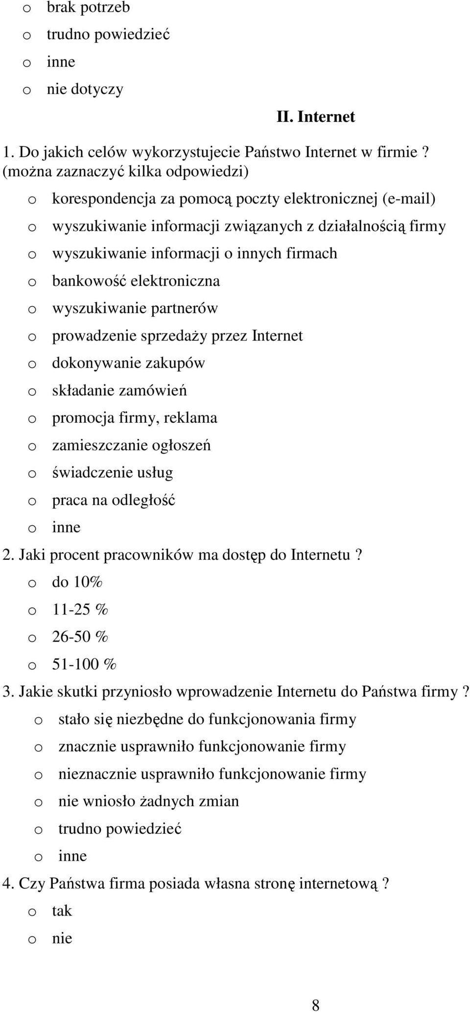 bankowość elektroniczna o wyszukiwanie partnerów o prowadzenie sprzedaży przez Internet o dokonywanie zakupów o składanie zamówień o promocja firmy, reklama o zamieszczanie ogłoszeń o świadczenie