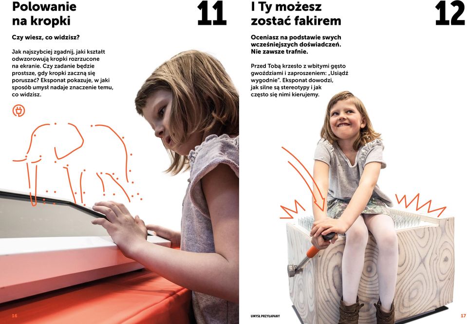 Czy zadanie będzie prostsze, gdy kropki zaczną się poruszać? Eksponat pokazuje, w jaki sposób umysł nadaje znaczenie temu, co widzisz.