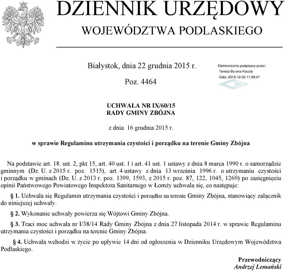 o samorządzie gminnym (Dz. U. z 2015 r. poz. 1515), art. 4 ustawy z dnia 13 września 1996 r. o utrzymaniu czystości i porządku w gminach (Dz. U. z 2013 r. poz. 1399, 1593, z 2015 r. poz. 87, 122, 1045, 1269) po zasięgnięciu opinii Państwowego Powiatowego Inspektora Sanitarnego w Łomży uchwala się, co następuje: 1.