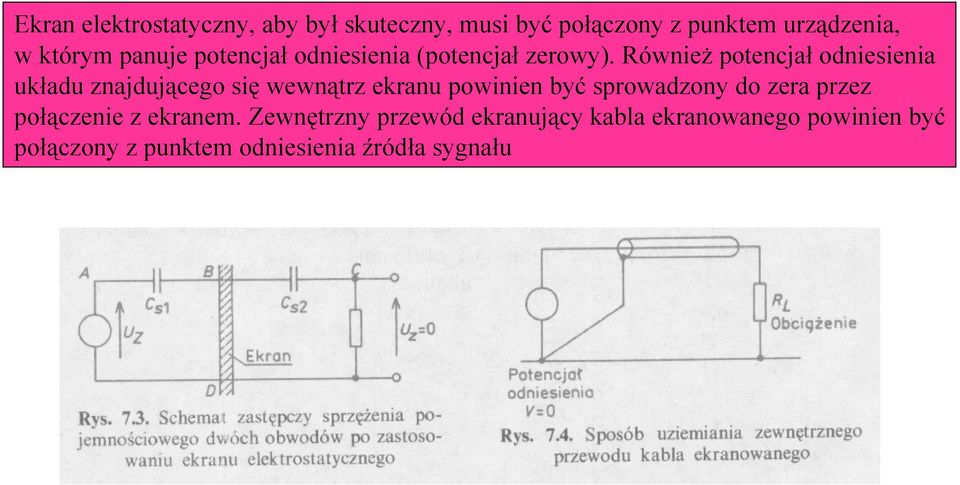 RównieŜ potencjał odniesienia układu znajdującego się wewnątrz ekranu powinien być sprowadzony