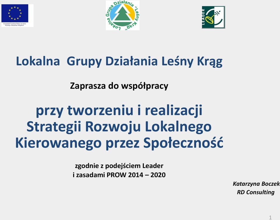 Kierowanego przez Społeczność zgodnie z podejściem Leader