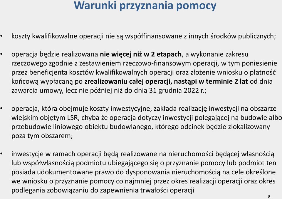 operacji, nastąpi w terminie 2 lat od dnia zawarcia umowy, lecz nie później niż do dnia 31 grudnia 2022 r.