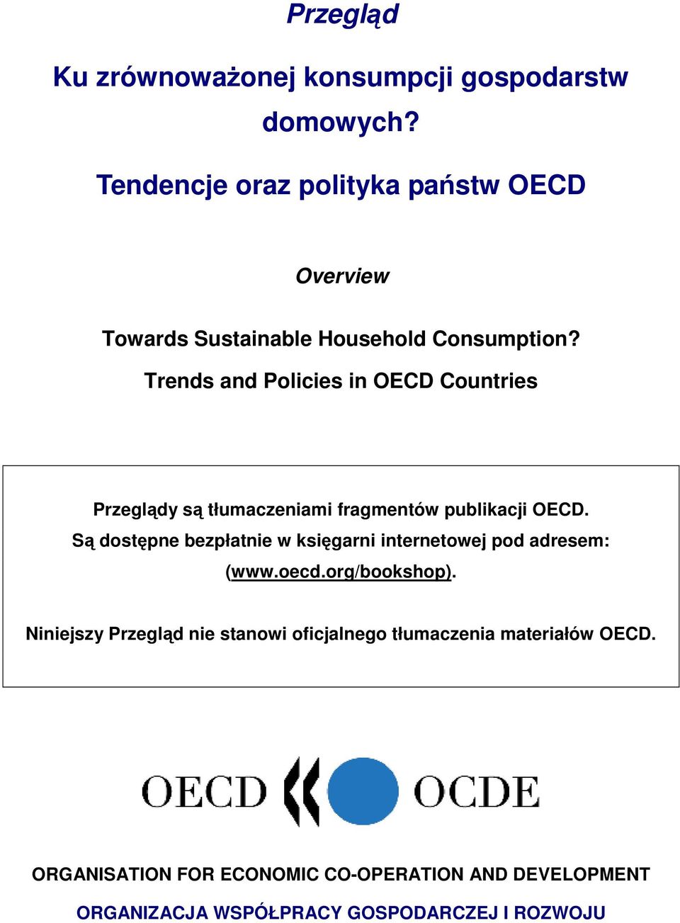 Trends and Policies in OECD Countries Przegldy s tłumaczeniami fragmentów publikacji OECD.