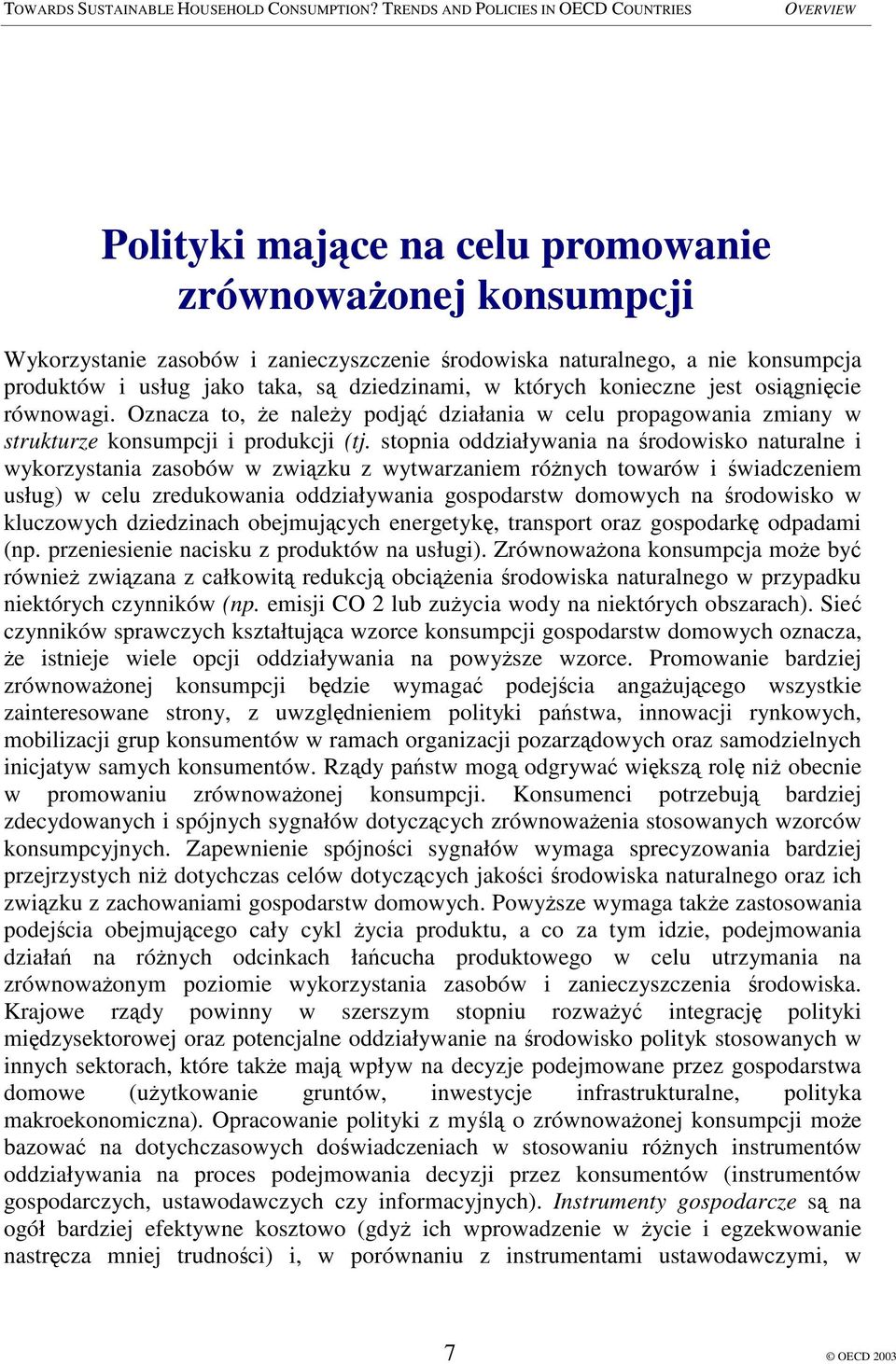 stopnia oddziaływania na rodowisko naturalne i wykorzystania zasobów w zwizku z wytwarzaniem rónych towarów i wiadczeniem usług) w celu zredukowania oddziaływania gospodarstw domowych na rodowisko w