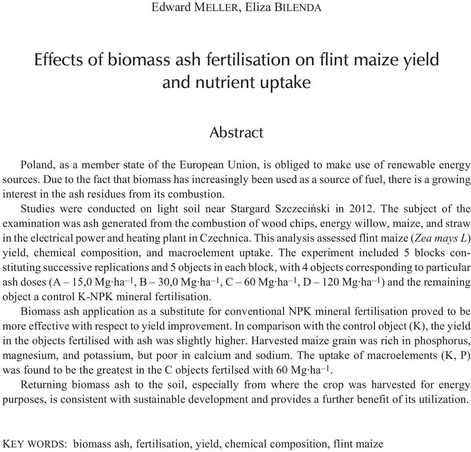 Studies were conducted on light soil near Stargard Szczeciñski in 2012.