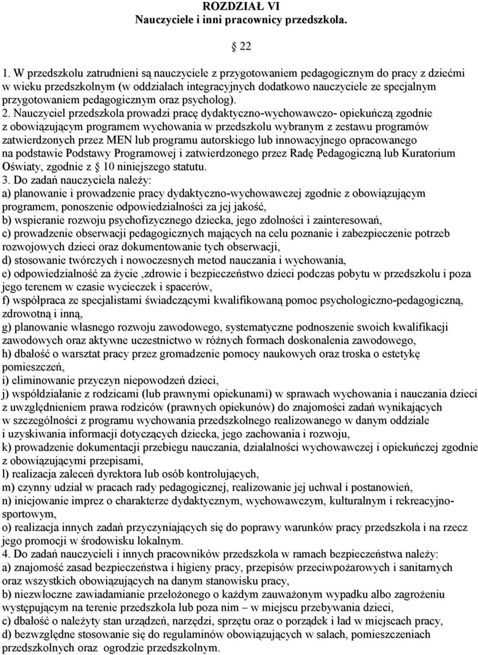 pedagogicznym oraz psycholog). 2.