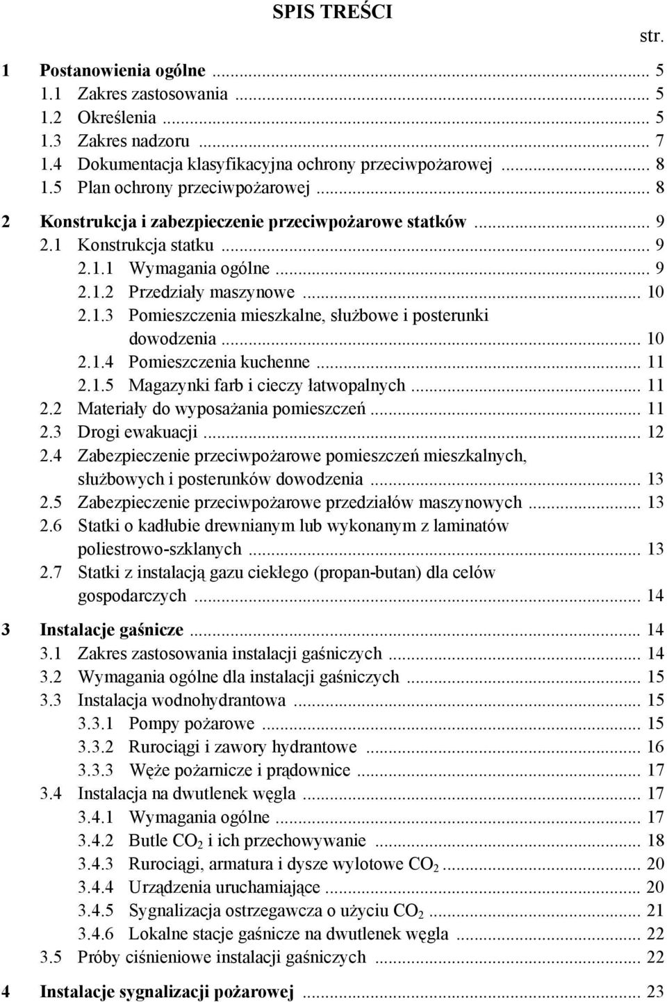 .. 10 2.1.4 Pomieszczenia kuchenne... 11 2.1.5 Magazynki farb i cieczy łatwopalnych... 11 2.2 Materiały do wyposażania pomieszczeń... 11 2.3 Drogi ewakuacji... 12 2.