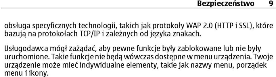 Usługodawca mógł zażądać, aby pewne funkcje były zablokowane lub nie były uruchomione.