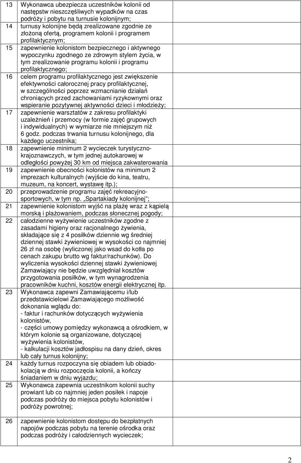 profilaktycznego; 16 celem programu profilaktycznego jest zwiększenie efektywności całorocznej pracy profilaktycznej, w szczególności poprzez wzmacnianie działań chroniących przed zachowaniami