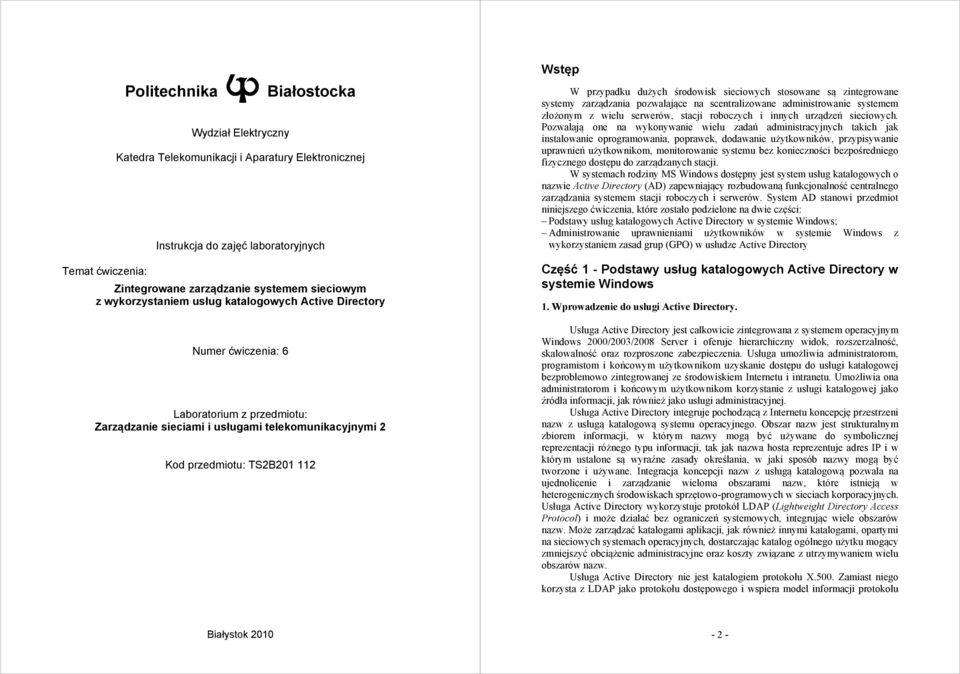 dużych środowisk sieciowych stosowane są zintegrowane systemy zarządzania pozwalające na scentralizowane administrowanie systemem złożonym z wielu serwerów, stacji roboczych i innych urządzeń