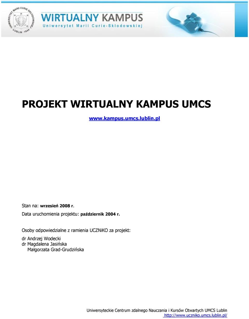 Data uruchomienia projektu: październik 2004 r.