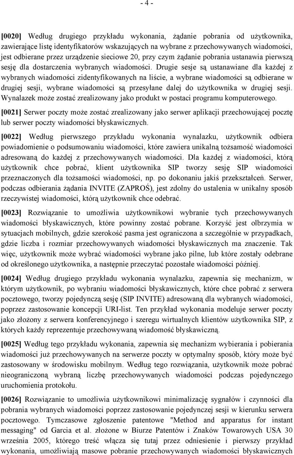 Drugie sesje są ustanawiane dla każdej z wybranych wiadomości zidentyfikowanych na liście, a wybrane wiadomości są odbierane w drugiej sesji, wybrane wiadomości są przesyłane dalej do użytkownika w