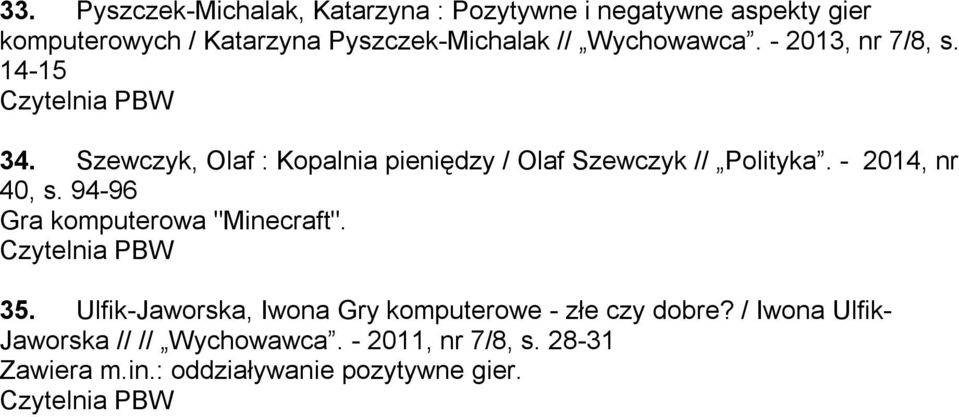 Szewczyk, Olaf : Kopalnia pieniędzy / Olaf Szewczyk // Polityka. - 2014, nr 40, s.