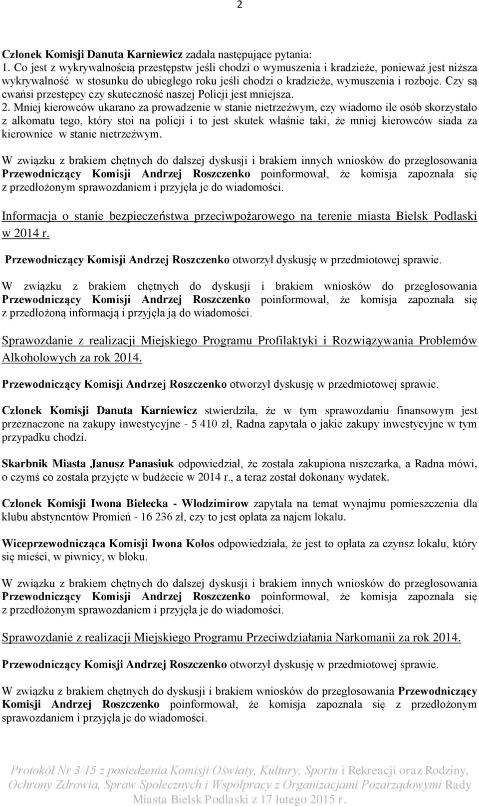 Czy są cwańsi przestępcy czy skuteczność naszej Policji jest mniejsza. 2.