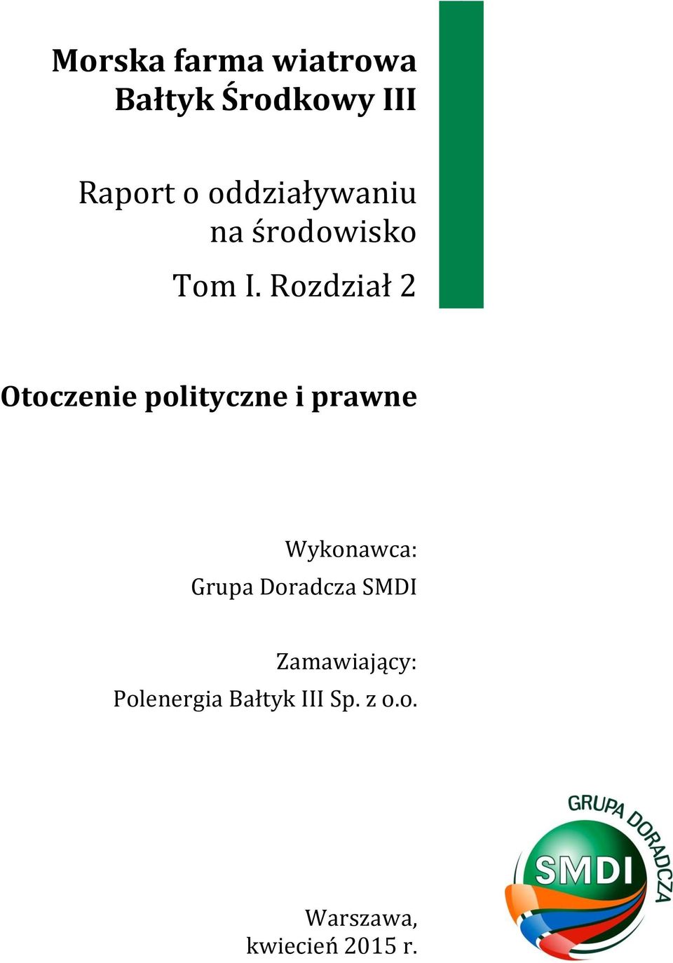 Wykonawca: Grupa Doradcza SMDI Zamawiający: