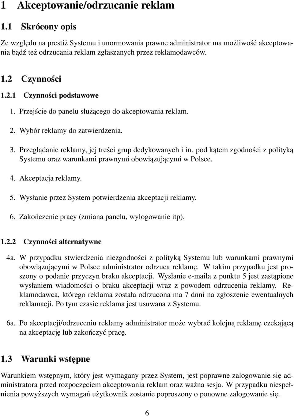 Przejście do panelu służącego do akceptowania reklam. 2. Wybór reklamy do zatwierdzenia. 3. Przeglądanie reklamy, jej treści grup dedykowanych i in.