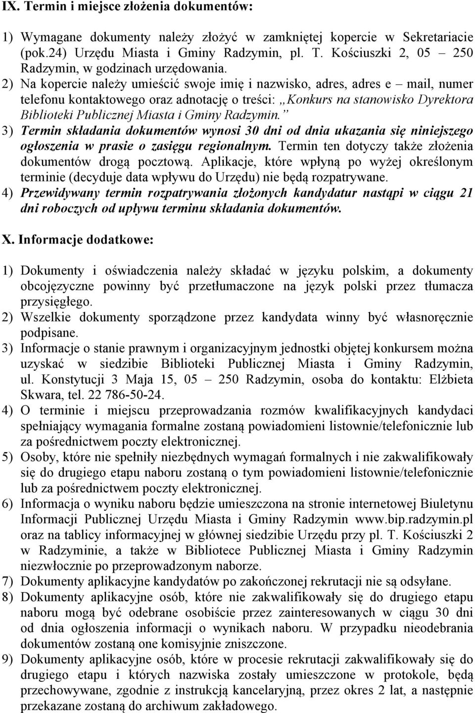 Radzymin. 3) Termin składania dokumentów wynosi 30 dni od dnia ukazania się niniejszego ogłoszenia w prasie o zasięgu regionalnym. Termin ten dotyczy także złożenia dokumentów drogą pocztową.