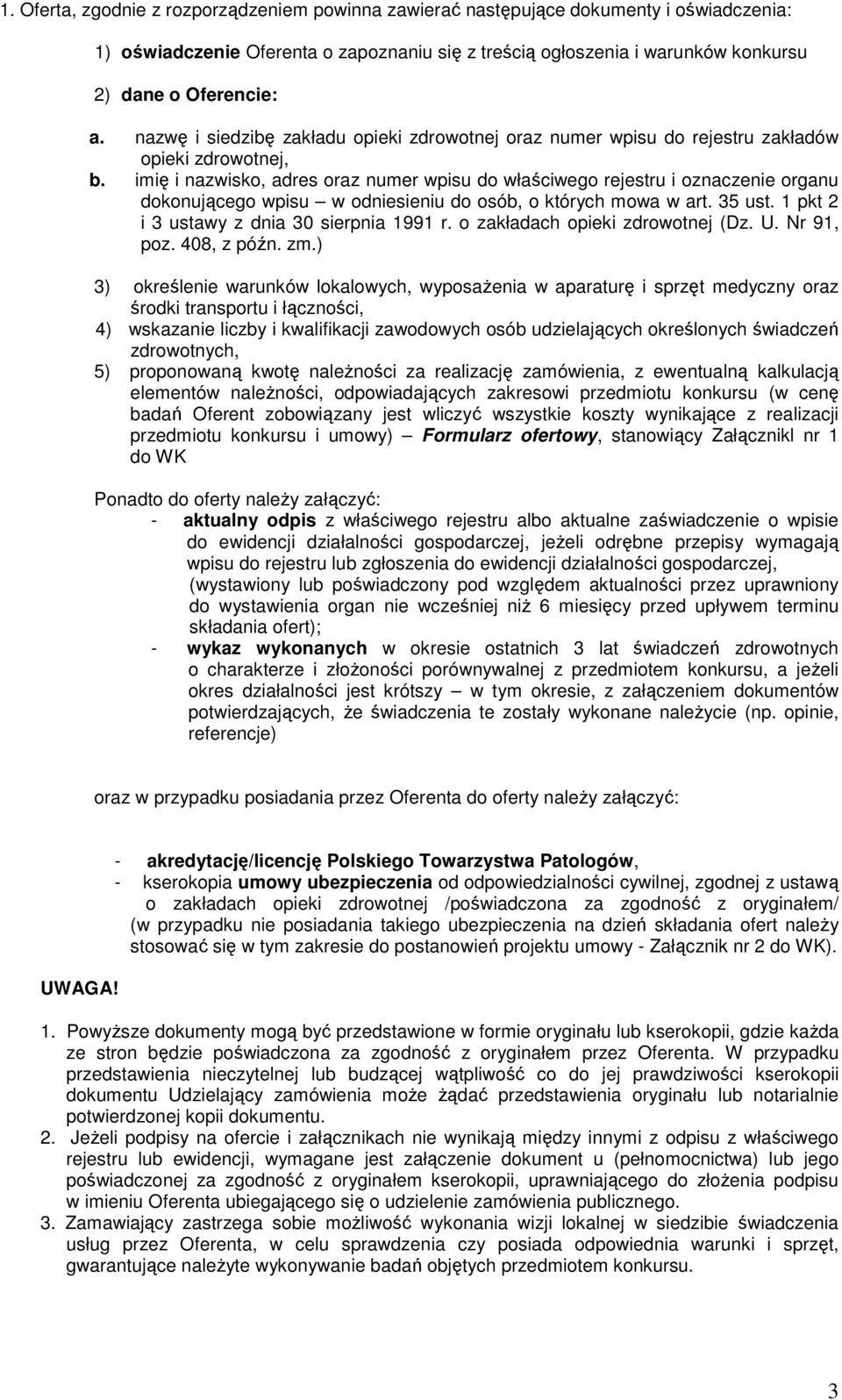 imię i nazwisko, adres oraz numer wpisu do właściwego rejestru i oznaczenie organu dokonującego wpisu w odniesieniu do osób, o których mowa w art. 35 ust. 1 pkt 2 i 3 ustawy z dnia 30 sierpnia 1991 r.