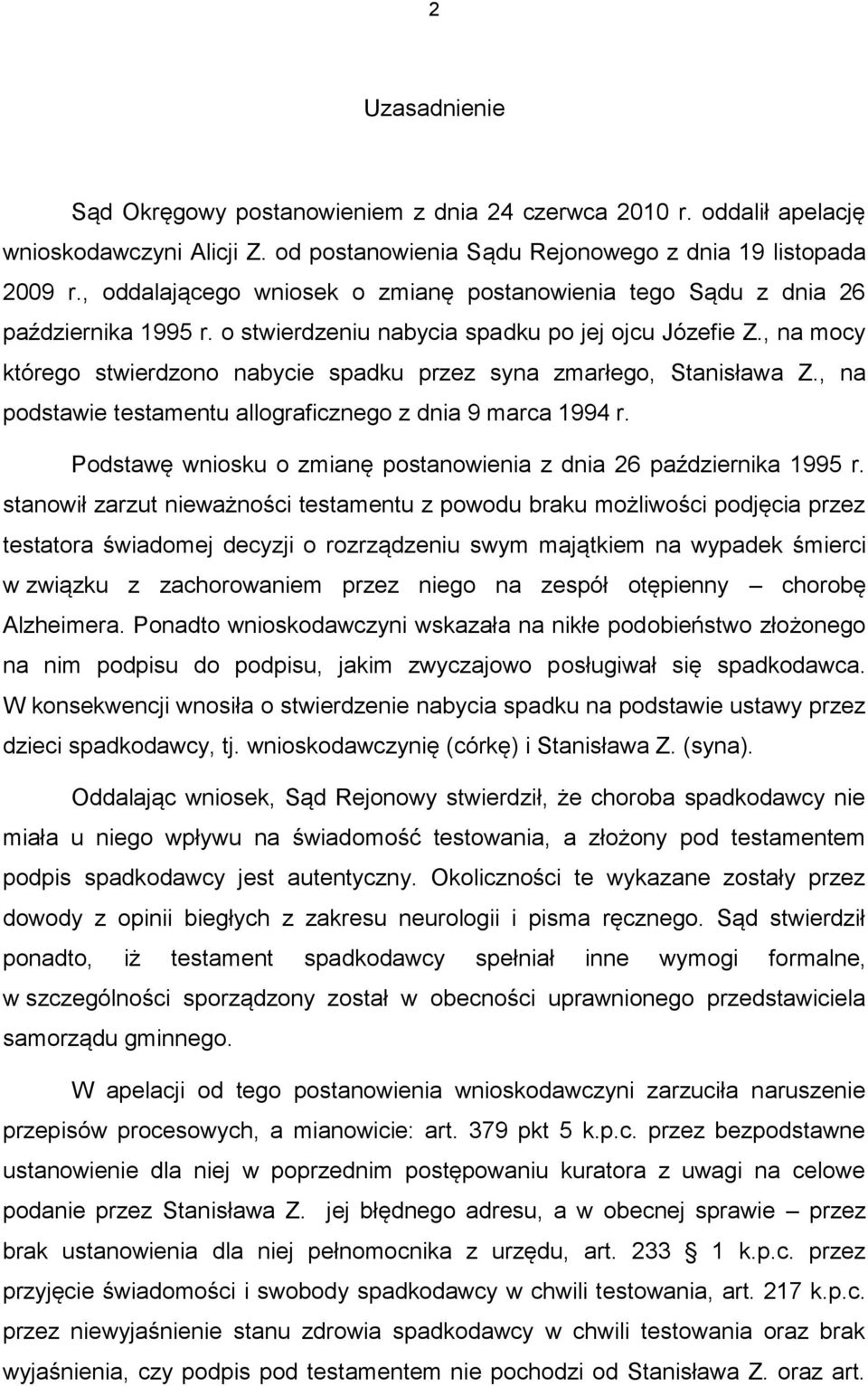 , na mocy którego stwierdzono nabycie spadku przez syna zmarłego, Stanisława Z., na podstawie testamentu allograficznego z dnia 9 marca 1994 r.