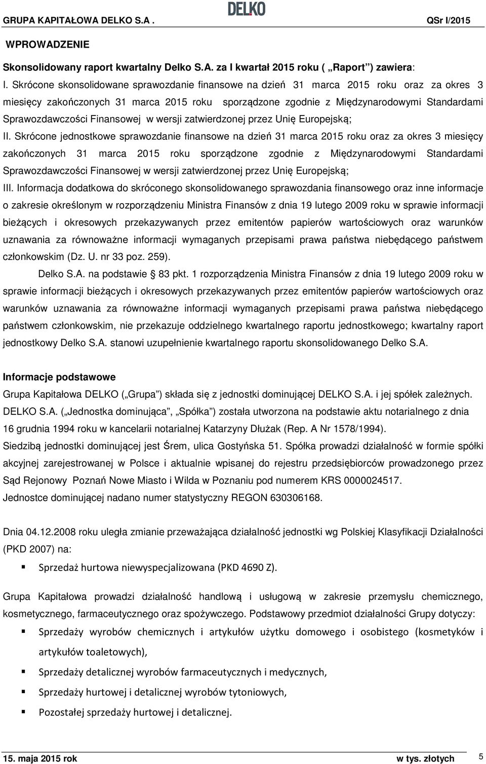 Finansowej w wersji zatwierdzonej przez Unię Europejską; II.