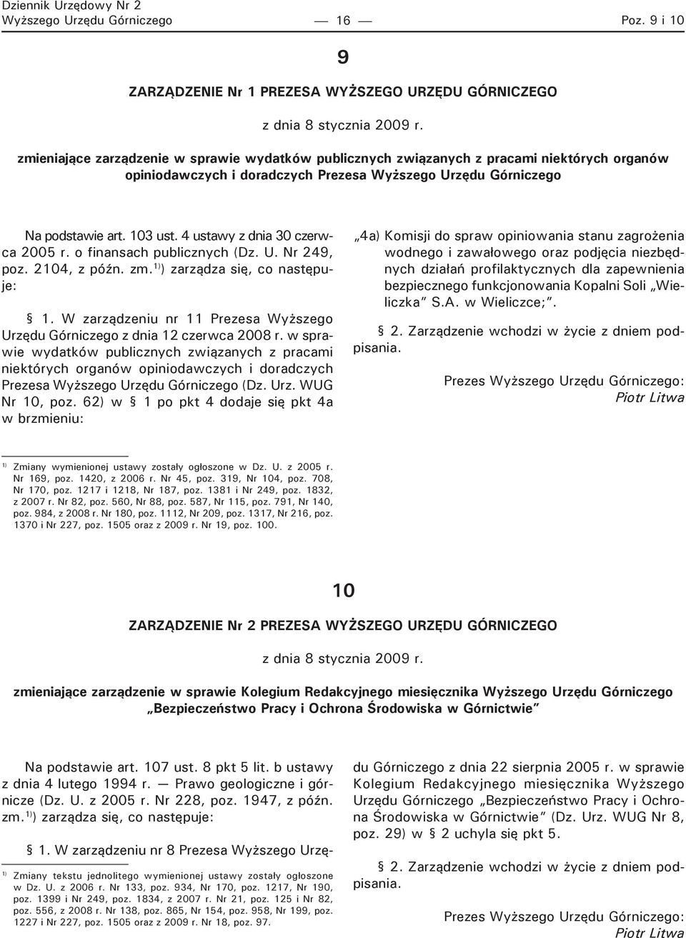 4 ustawy z dnia 30 czerwca 2005 r. o finansach publicznych (Dz. U. Nr 249, poz. 2104, z późn. zm. ) zarządza się, co następuje: 1.