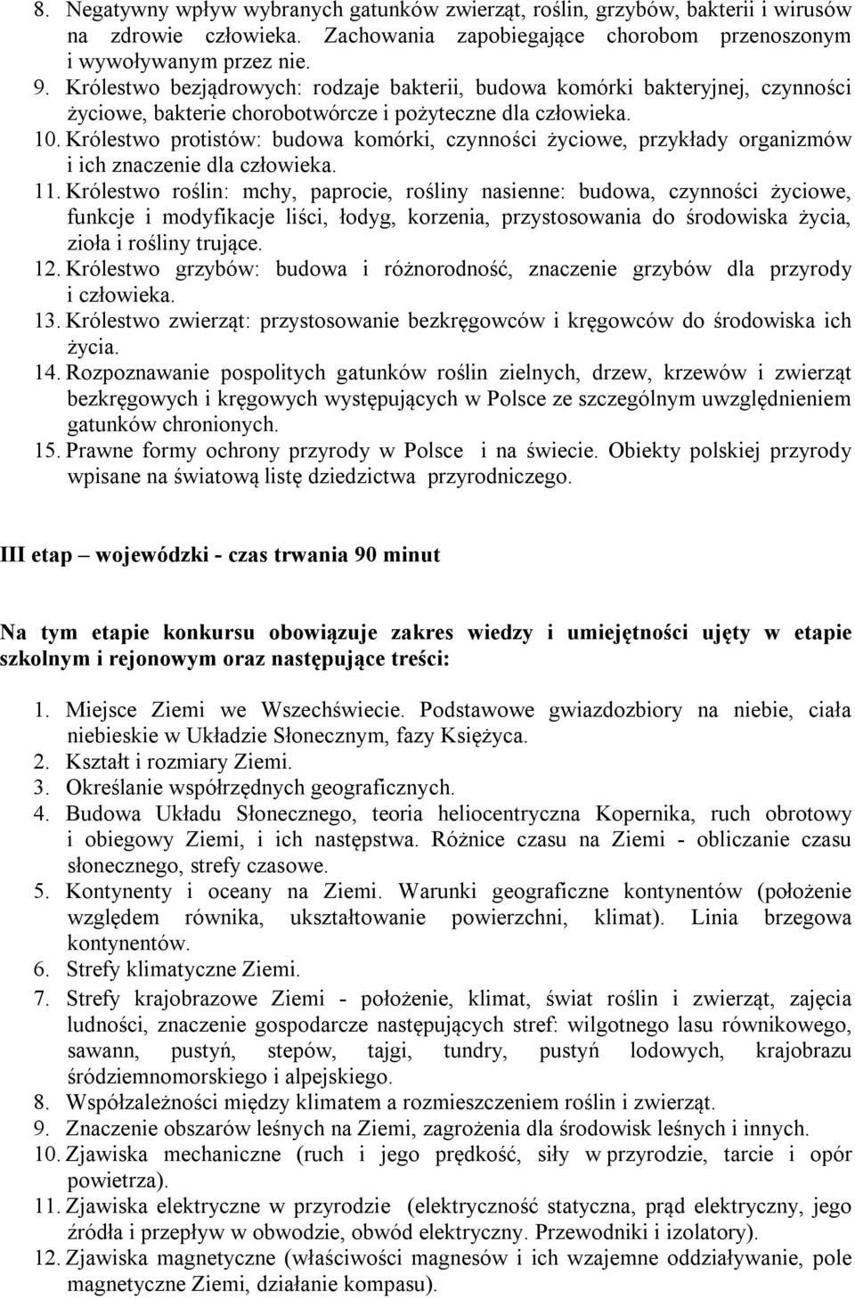 Królestwo protistów: budowa komórki, czynności życiowe, przykłady organizmów i ich znaczenie dla człowieka. 11.