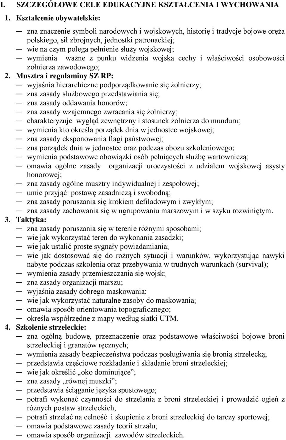 wojskowej; wymienia ważne z punku widzenia wojska cechy i właściwości osobowości żołnierza zawodowego; 2.