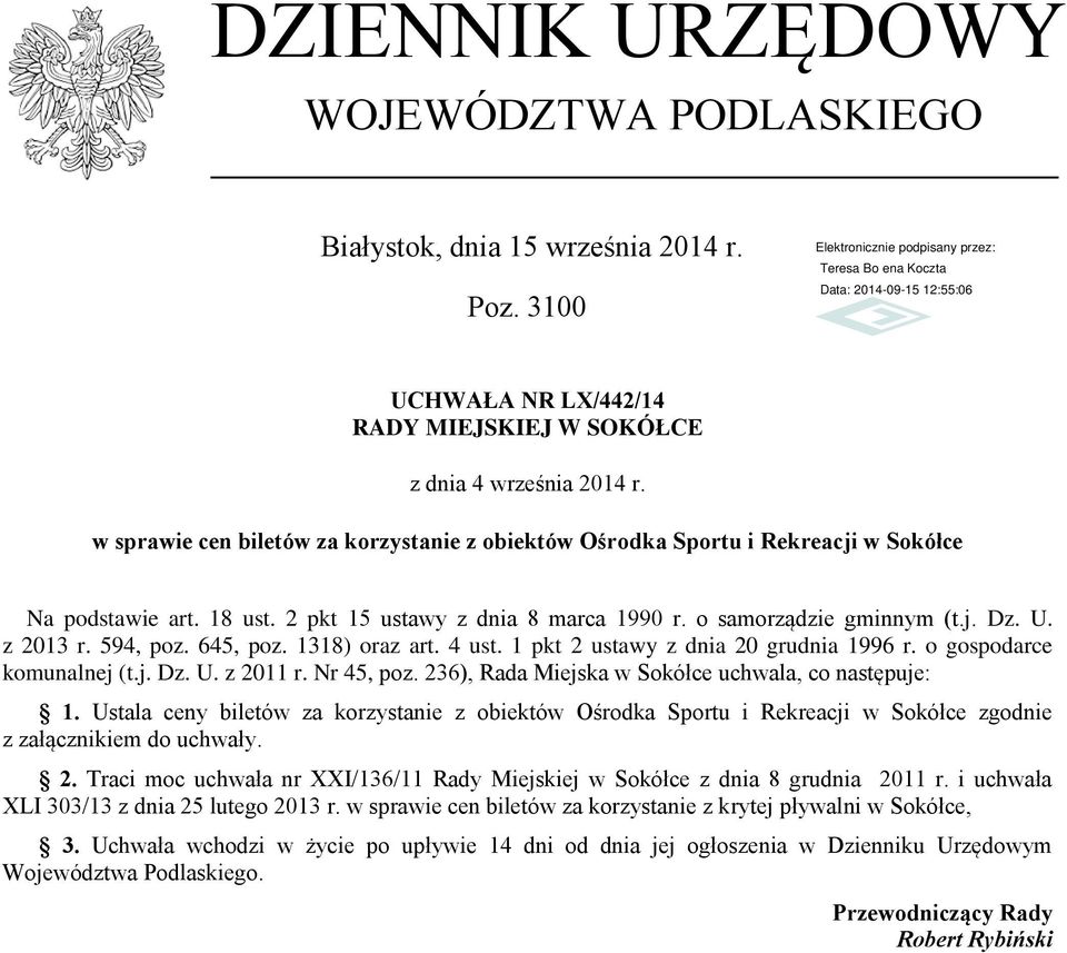 594, poz. 645, poz. 1318) oraz art. 4 ust. 1 pkt 2 ustawy z dnia 20 grudnia 1996 r. o gospodarce komunalnej (t.j. Dz. U. z 2011 r. Nr 45, poz. 236), Rada Miejska w Sokółce uchwala, co następuje: 1.